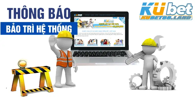 Mục đích bảo trì của Kubet