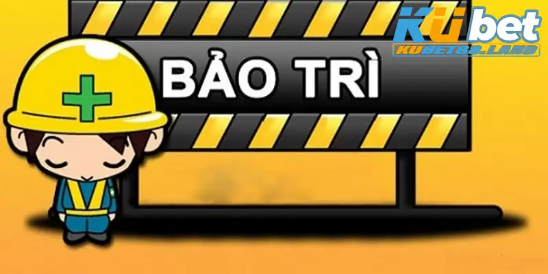 Tìm hiểu Kubet bảo trì