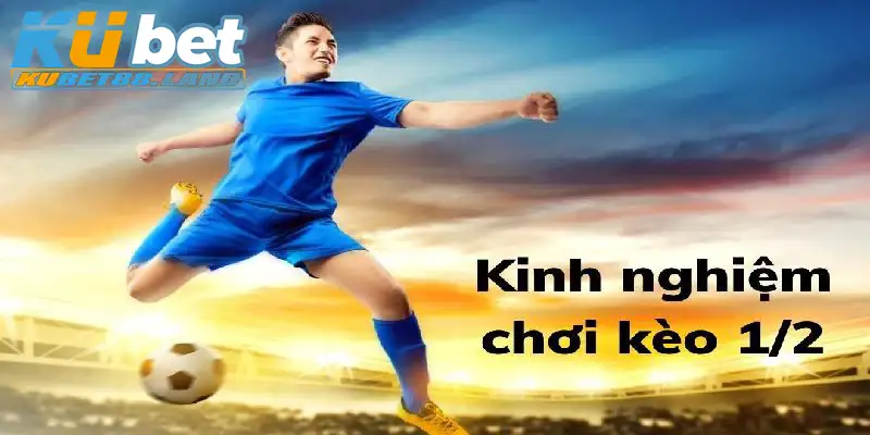 Top 5 bí kíp chơi kèo chấp 0.5 siêu uy tín