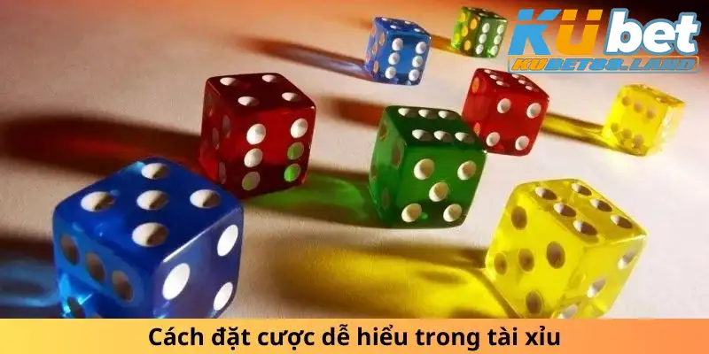 Cách đặt cược dễ hiểu trong tài xỉu