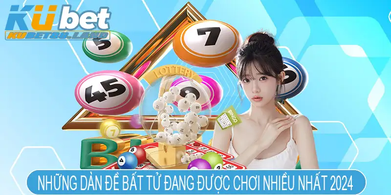 Những dàn đề bất tử đang được chơi nhiều nhất 2024