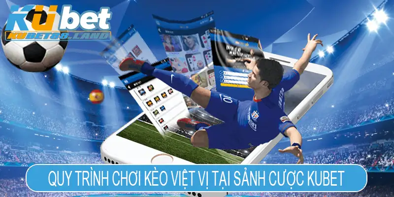 Quy trình chơi kèo việt vị tại sảnh cược Kubet